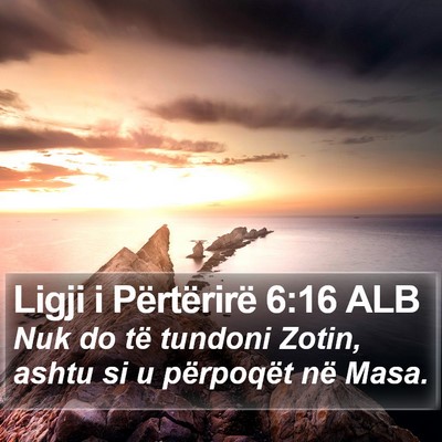 Ligji i Përtërirë 6:16 ALB Bible Verse Image