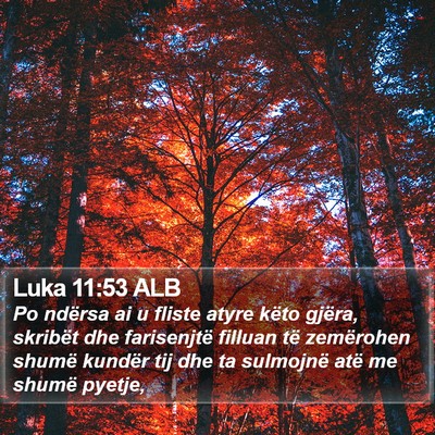 Luka 11:53 ALB Bible Verse Image