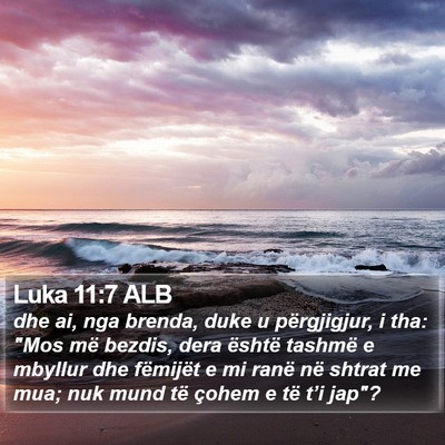 Luka 11:7 ALB Bible Verse Image
