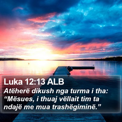 Luka 12:13 ALB Bible Verse Image