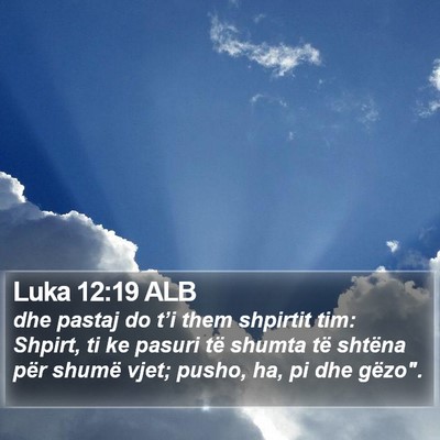 Luka 12:19 ALB Bible Verse Image