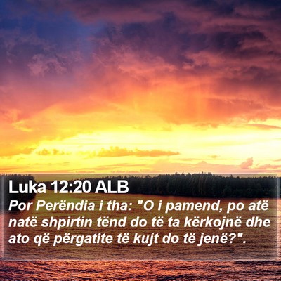 Luka 12:20 ALB Bible Verse Image