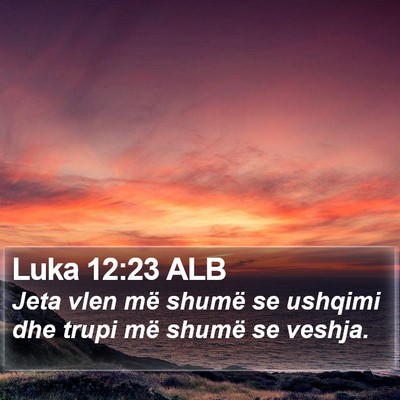 Luka 12:23 ALB Bible Verse Image