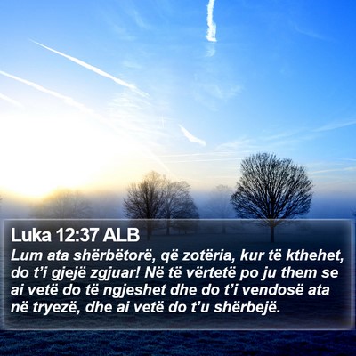 Luka 12:37 ALB Bible Verse Image