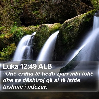 Luka 12:49 ALB Bible Verse Image