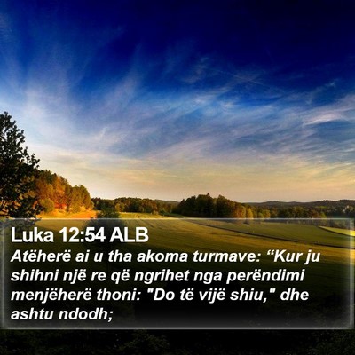 Luka 12:54 ALB Bible Verse Image