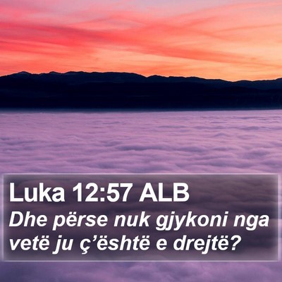 Luka 12:57 ALB Bible Verse Image