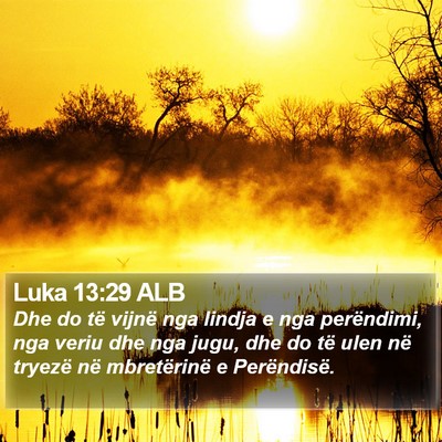 Luka 13:29 ALB Bible Verse Image