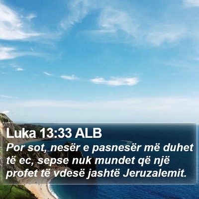 Luka 13:33 ALB Bible Verse Image