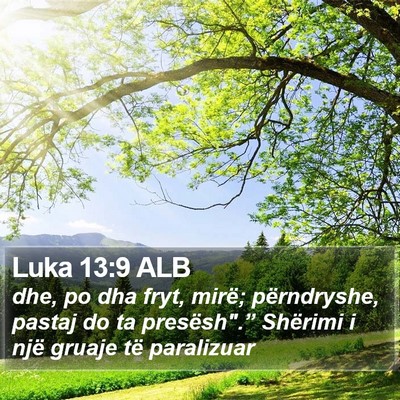 Luka 13:9 ALB Bible Verse Image