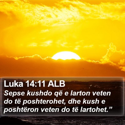 Luka 14:11 ALB Bible Verse Image