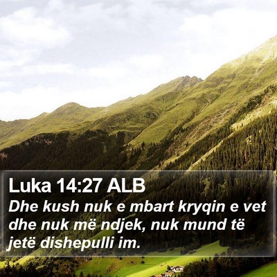 Luka 14:27 ALB Bible Verse Image
