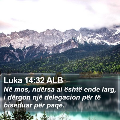 Luka 14:32 ALB Bible Verse Image