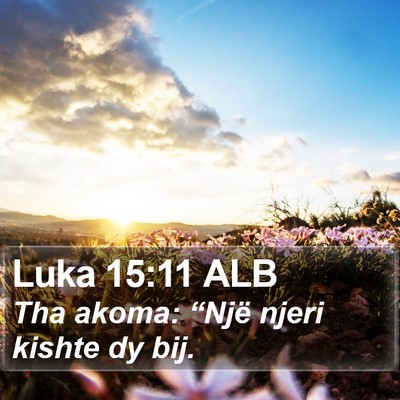 Luka 15:11 ALB Bible Verse Image