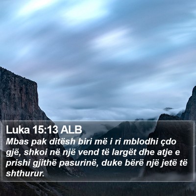 Luka 15:13 ALB Bible Verse Image