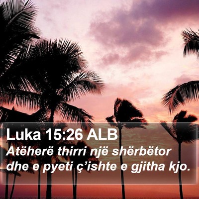 Luka 15:26 ALB Bible Verse Image