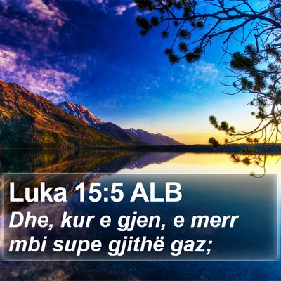 Luka 15:5 ALB Bible Verse Image