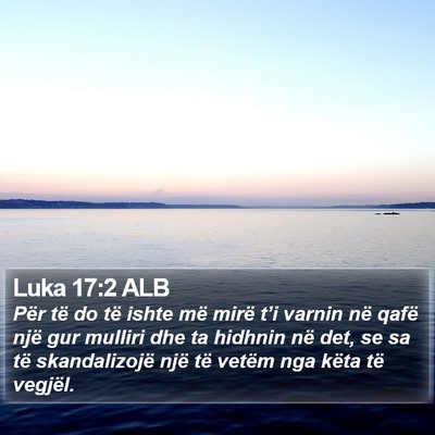 Luka 17:2 ALB Bible Verse Image