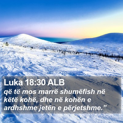 Luka 18:30 ALB Bible Verse Image