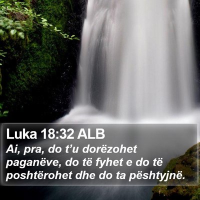 Luka 18:32 ALB Bible Verse Image