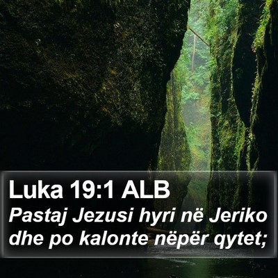 Luka 19:1 ALB Bible Verse Image
