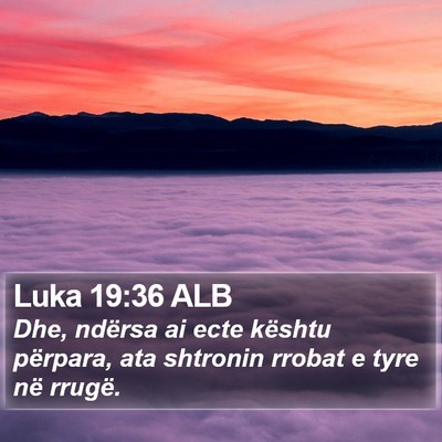 Luka 19:36 ALB Bible Verse Image