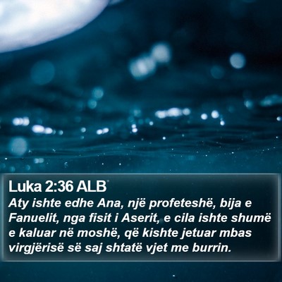 Luka 2:36 ALB Bible Verse Image