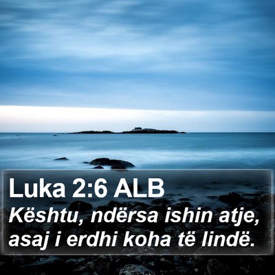Luka 2:6 ALB Bible Verse Image