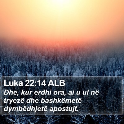 Luka 22:14 ALB Bible Verse Image