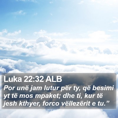Luka 22:32 ALB Bible Verse Image