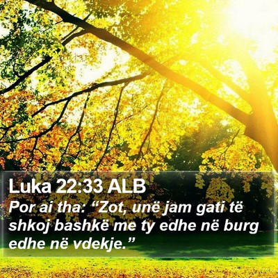 Luka 22:33 ALB Bible Verse Image