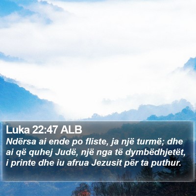 Luka 22:47 ALB Bible Verse Image