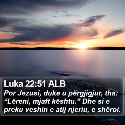 Luka 22:51 ALB Bible Verse Image