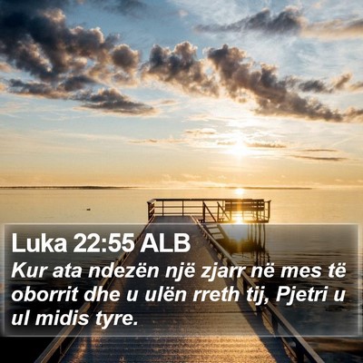 Luka 22:55 ALB Bible Verse Image