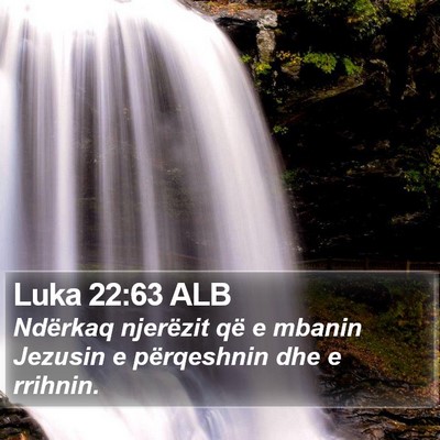 Luka 22:63 ALB Bible Verse Image