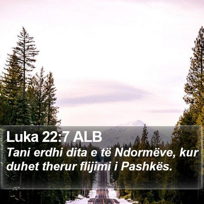 Luka 22:7 ALB Bible Verse Image