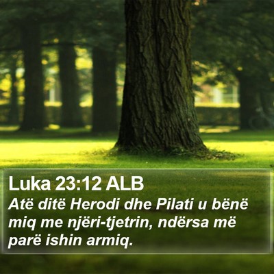 Luka 23:12 ALB Bible Verse Image