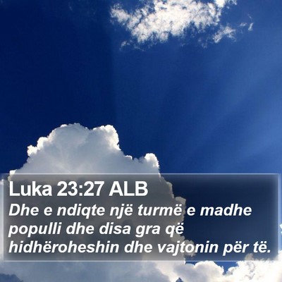 Luka 23:27 ALB Bible Verse Image