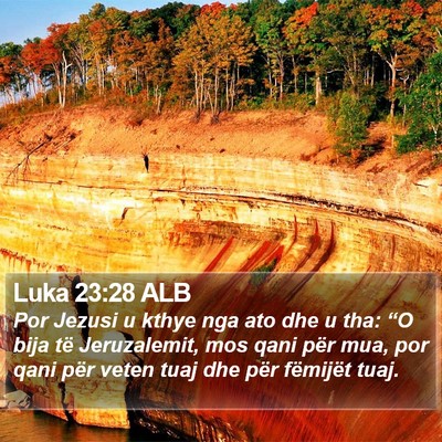 Luka 23:28 ALB Bible Verse Image