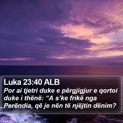 Luka 23:40 ALB Bible Verse Image