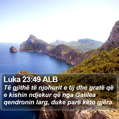 Luka 23:49 ALB Bible Verse Image