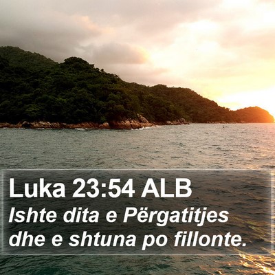 Luka 23:54 ALB Bible Verse Image