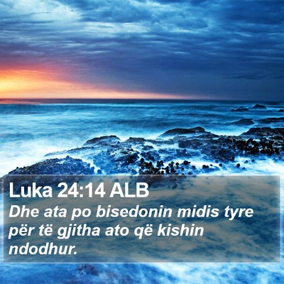 Luka 24:14 ALB Bible Verse Image