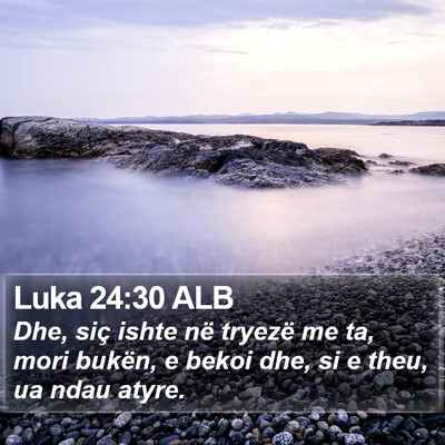 Luka 24:30 ALB Bible Verse Image