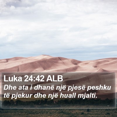 Luka 24:42 ALB Bible Verse Image