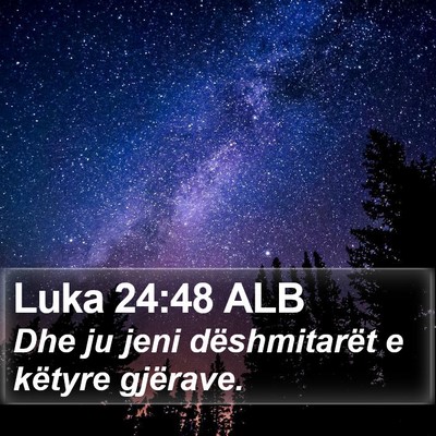 Luka 24:48 ALB Bible Verse Image