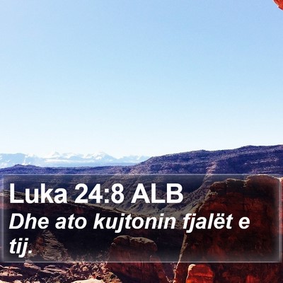 Luka 24:8 ALB Bible Verse Image