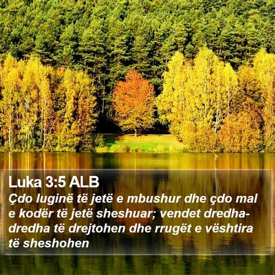 Luka 3:5 ALB Bible Verse Image