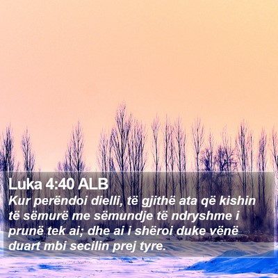 Luka 4:40 ALB Bible Verse Image