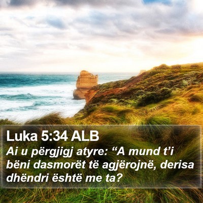 Luka 5:34 ALB Bible Verse Image